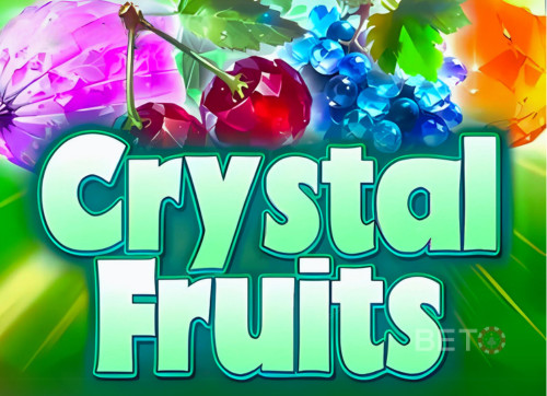 Crystal Fruits